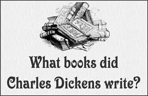 What Books Did Dickens Write?
